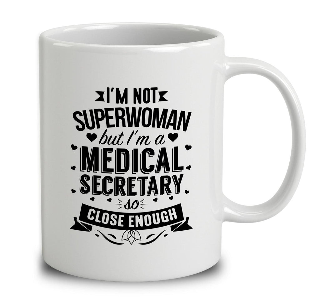 I'm Not Superwoman But I'm A Medical Secretary