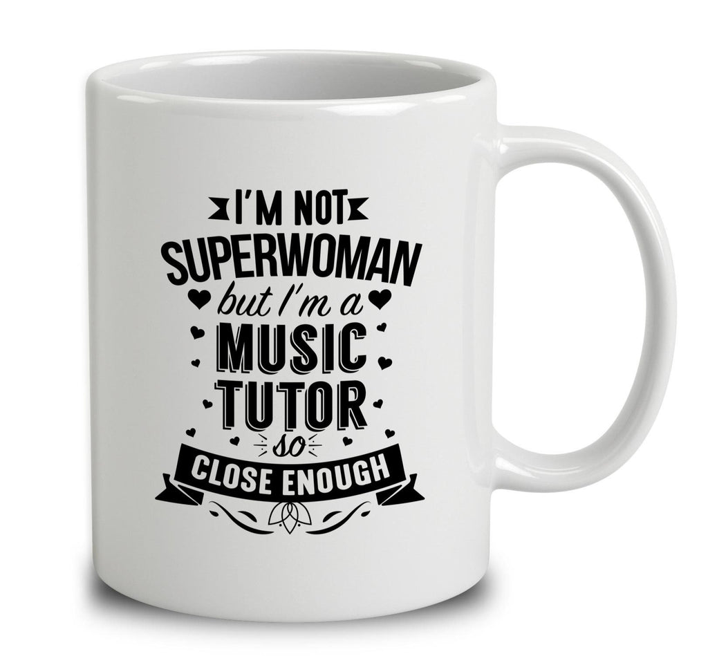 I'm Not Superwoman But I'm A Music Tutor