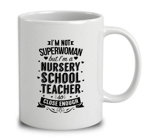 I'm Not Superwoman But I'm A Nursery School Teacher