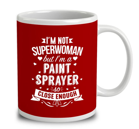 I'm Not Superwoman But I'm A Paint Sprayer