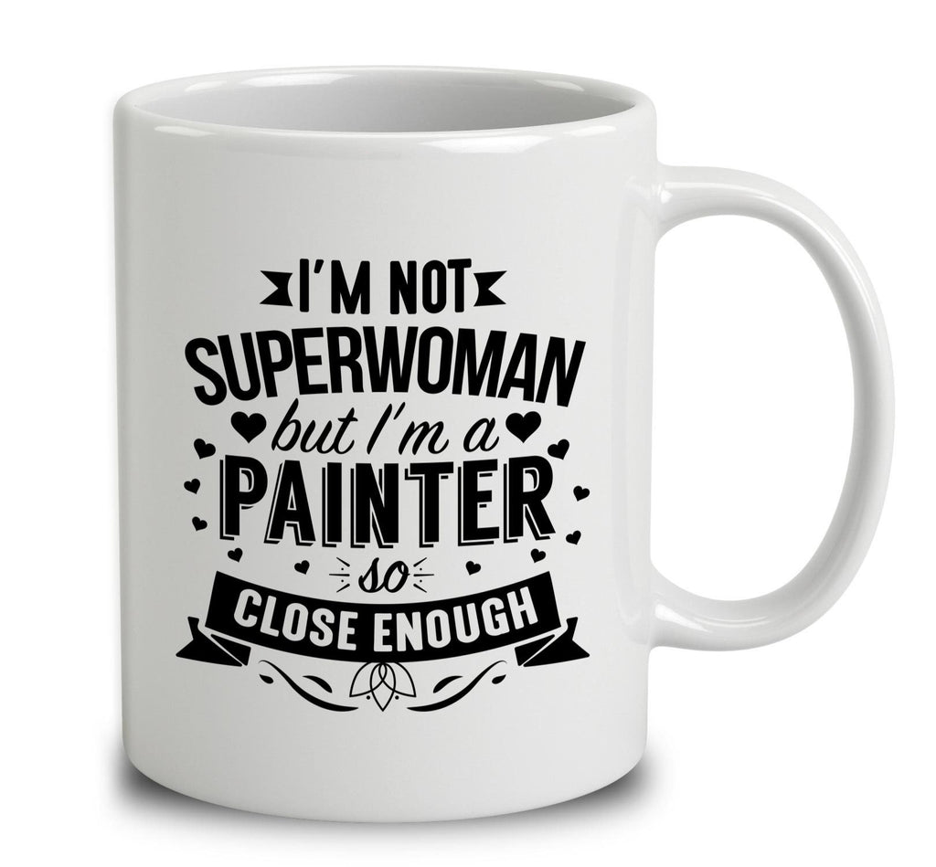 I'm Not Superwoman But I'm A Painter