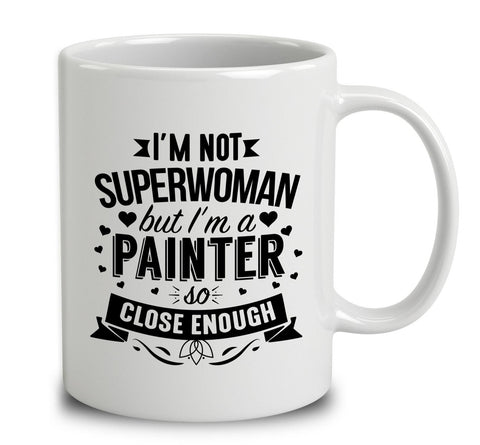 I'm Not Superwoman But I'm A Painter