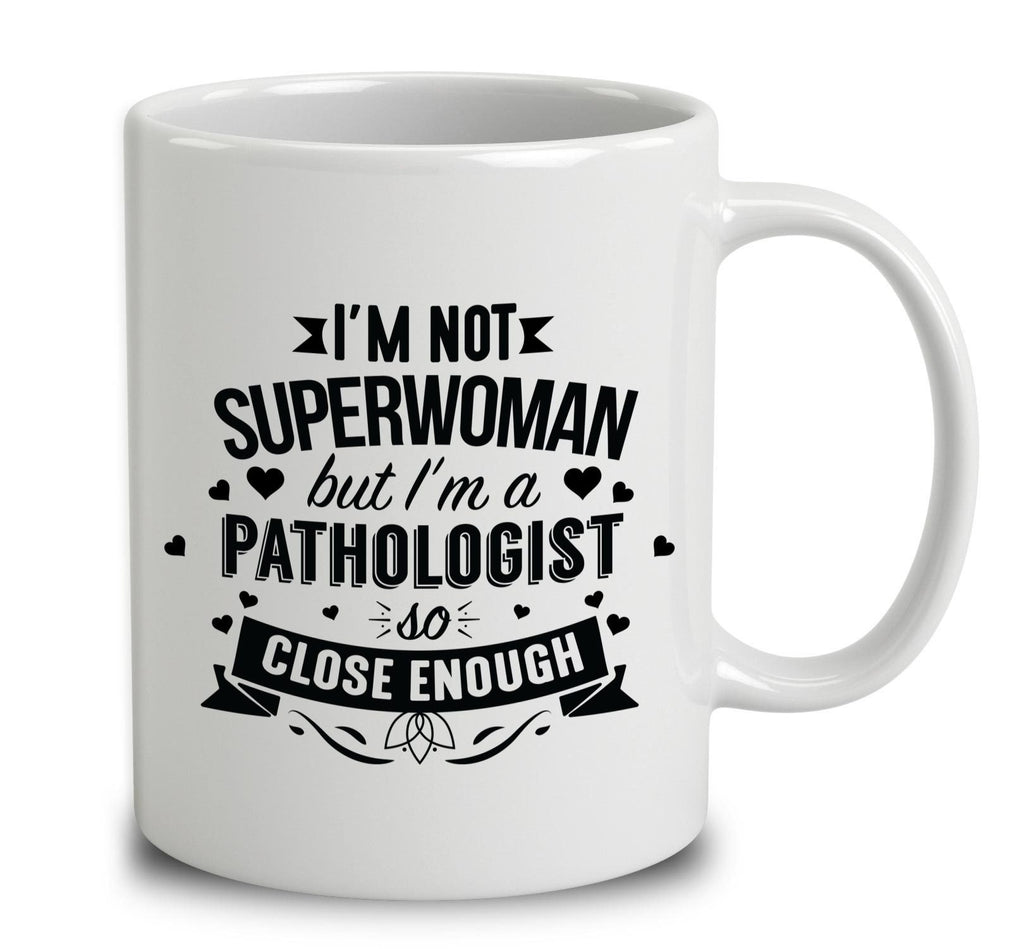 I'm Not Superwoman But I'm A Pathologist