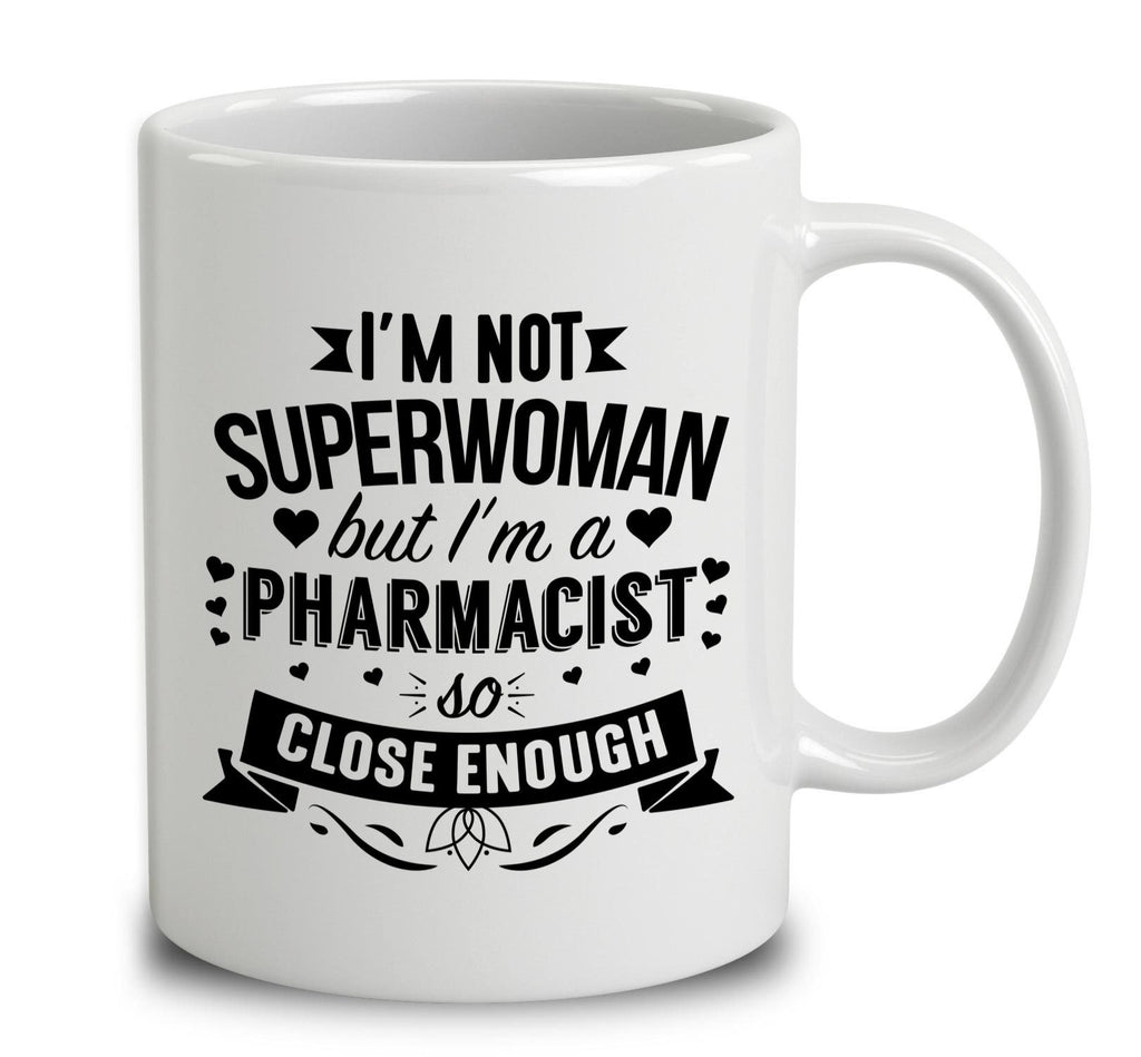 I'm Not Superwoman But I'm A Pharmacist