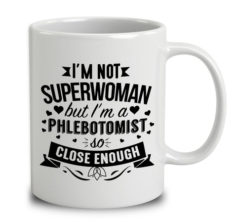 I'm Not Superwoman But I'm A Phlebotomist