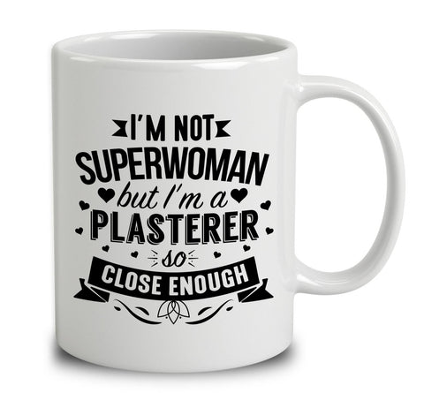 I'm Not Superwoman But I'm A Plasterer