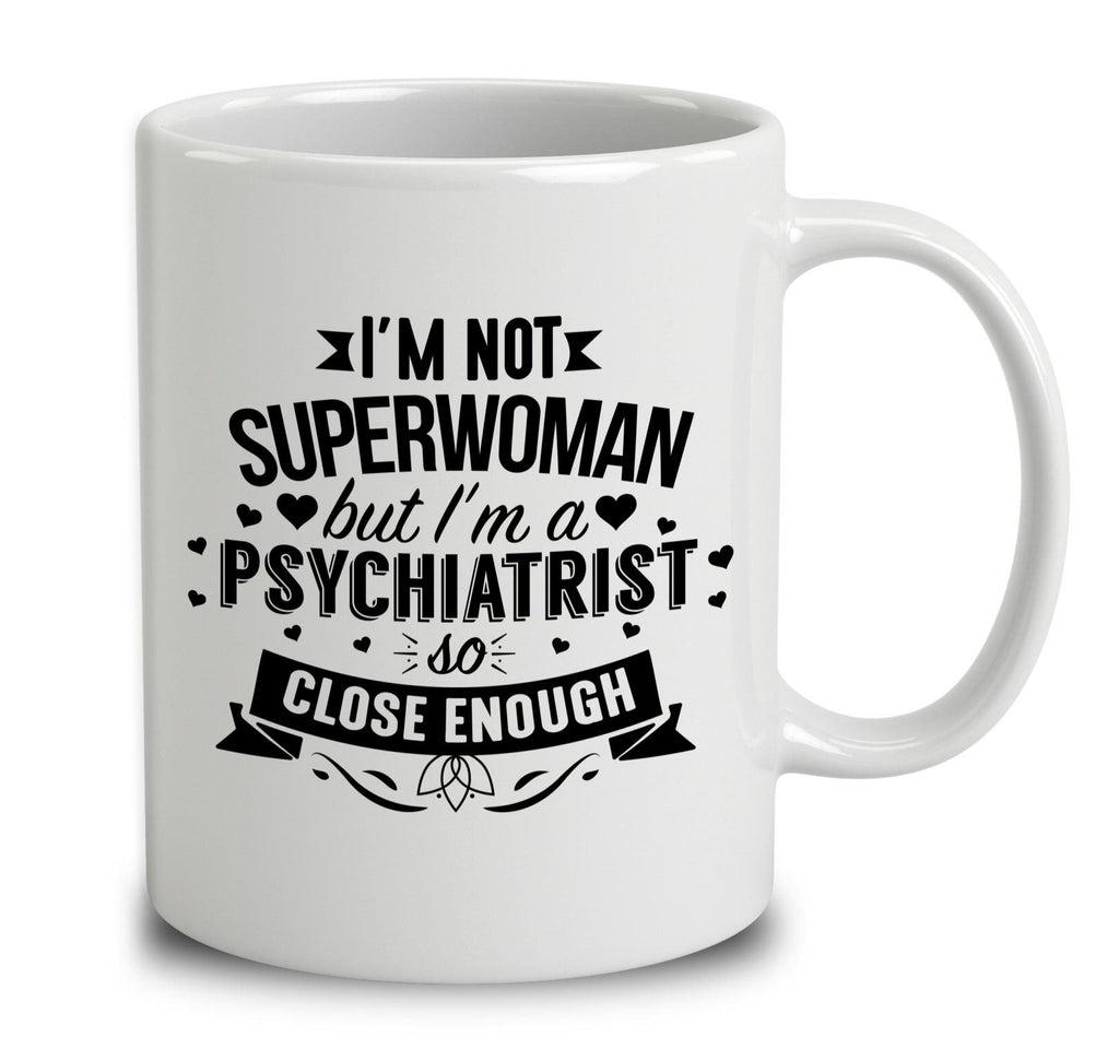 I'm Not Superwoman But I'm A Psychiatrist
