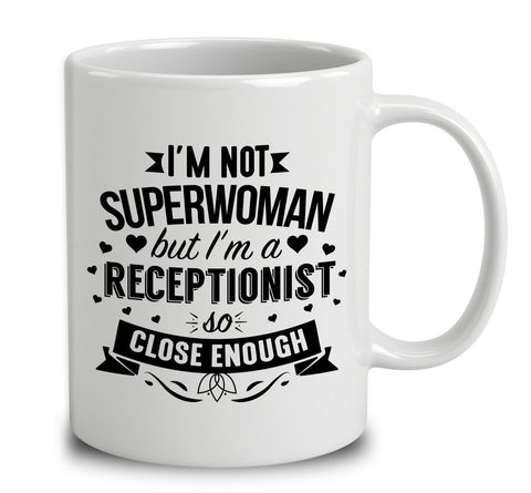 I'm Not Superwoman But I'm A Receptionist