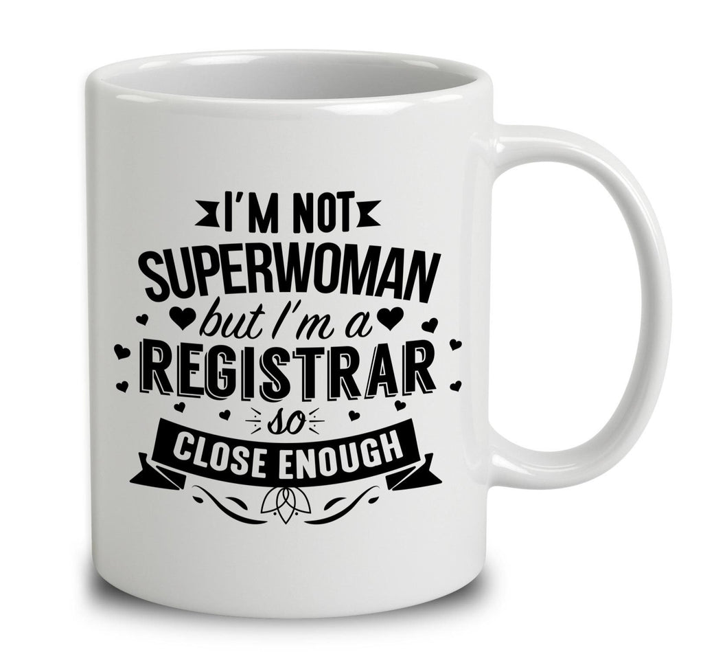 I'm Not Superwoman But I'm A Registrar