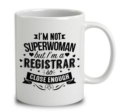 I'm Not Superwoman But I'm A Registrar