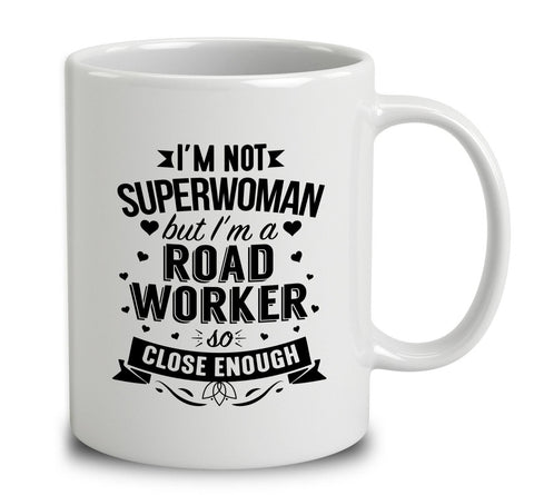 I'm Not Superwoman But I'm A Road Worker