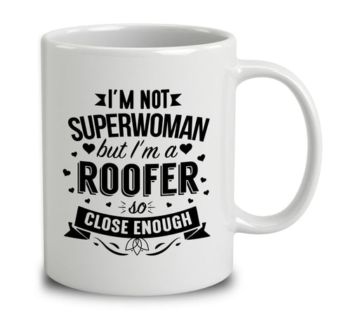 I'm Not Superwoman But I'm A Roofer