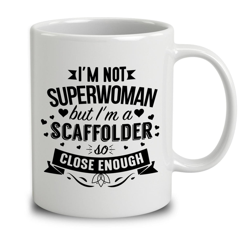 I'm Not Superwoman But I'm A Scaffolder