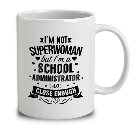 I'm Not Superwoman But I'm A School Administrator