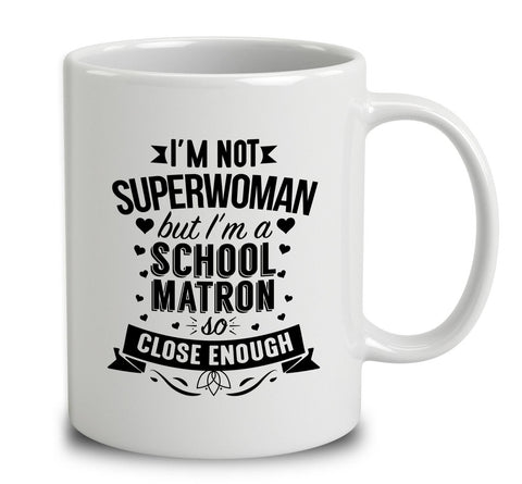 I'm Not Superwoman But I'm A School Matron