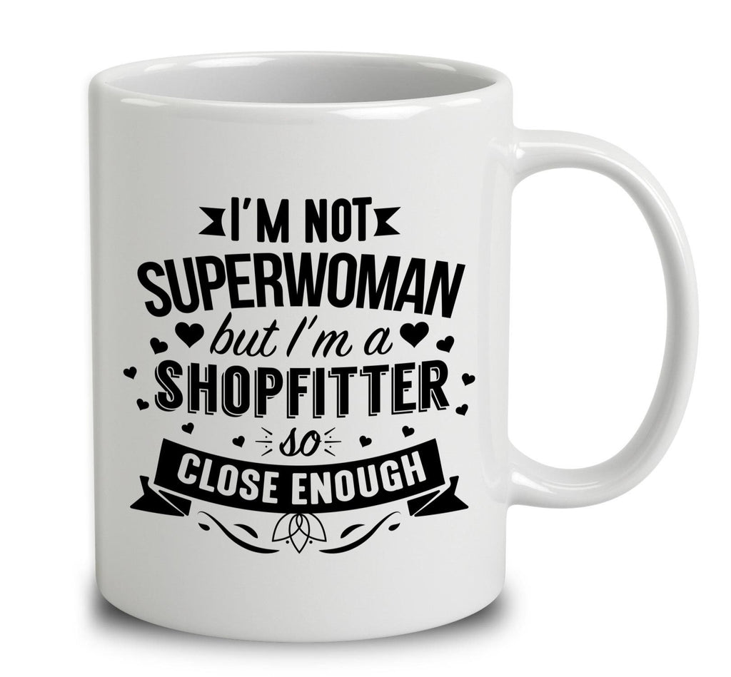 I'm Not Superwoman But I'm A Shopfitter