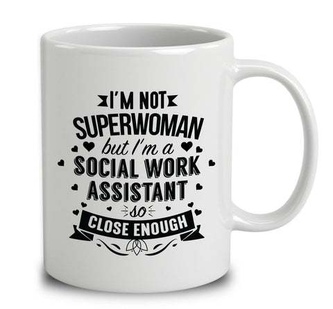 I'm Not Superwoman But I'm A Social Work Assistant