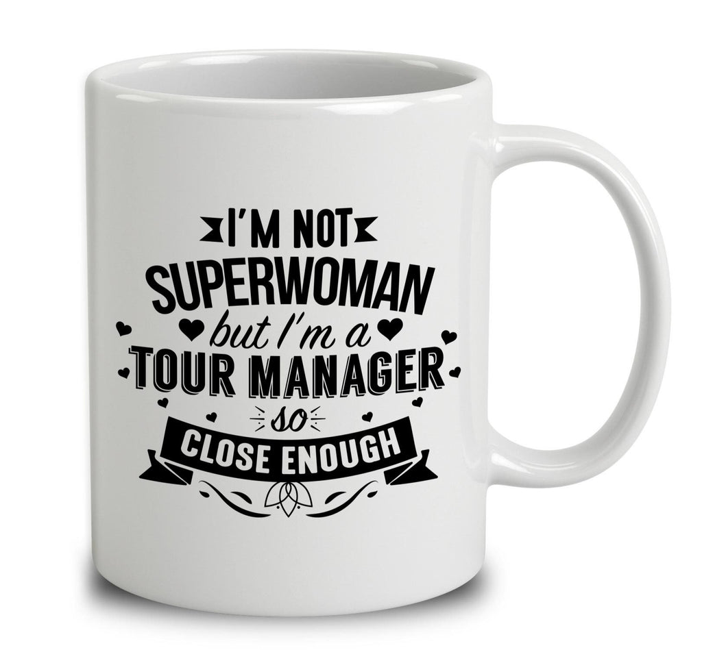 I'm Not Superwoman But I'm A Tour Manager