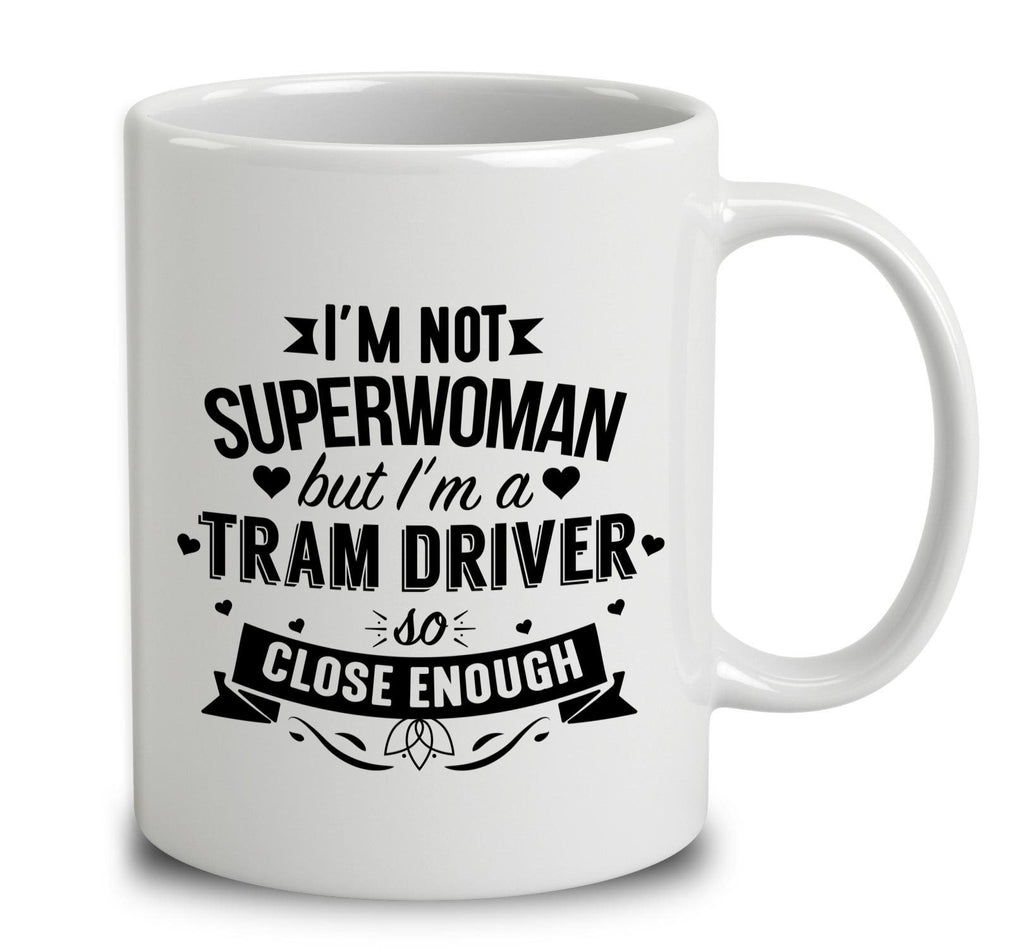 I'm Not Superwoman But I'm A Tram Driver