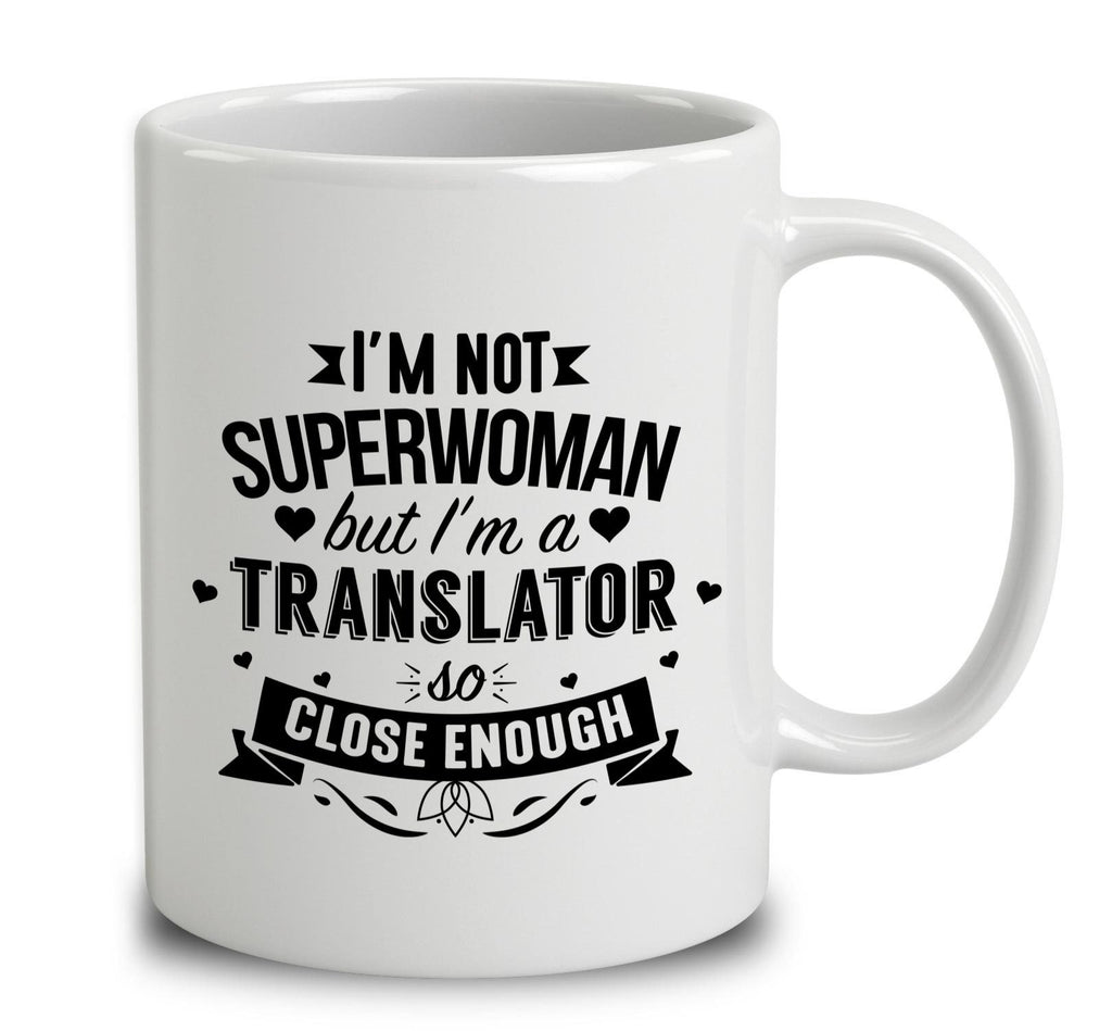 I'm Not Superwoman But I'm A Translator