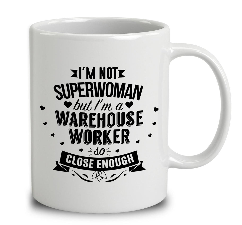 I'm Not Superwoman But I'm A Warehouse Worker