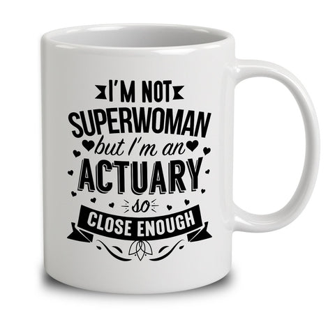 I'm Not Superwoman But I'm An Actuary