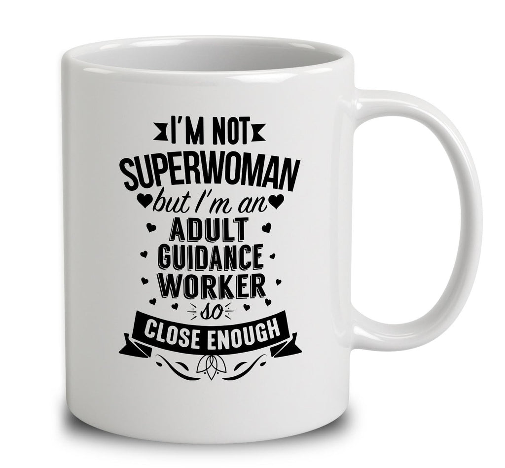 I'm Not Superwoman But I'm An Adult Guidance Worker