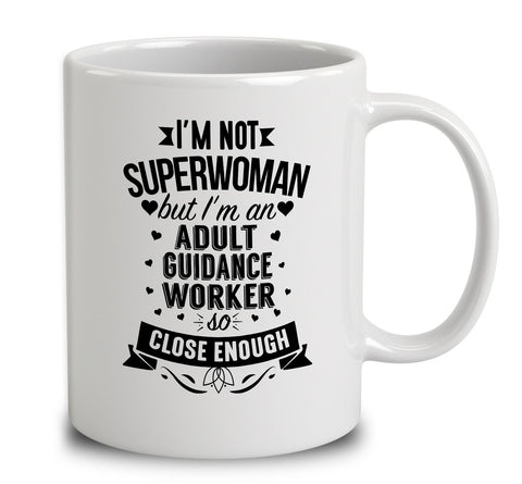 I'm Not Superwoman But I'm An Adult Guidance Worker