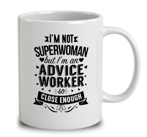I'm Not Superwoman But I'm An Advice Worker