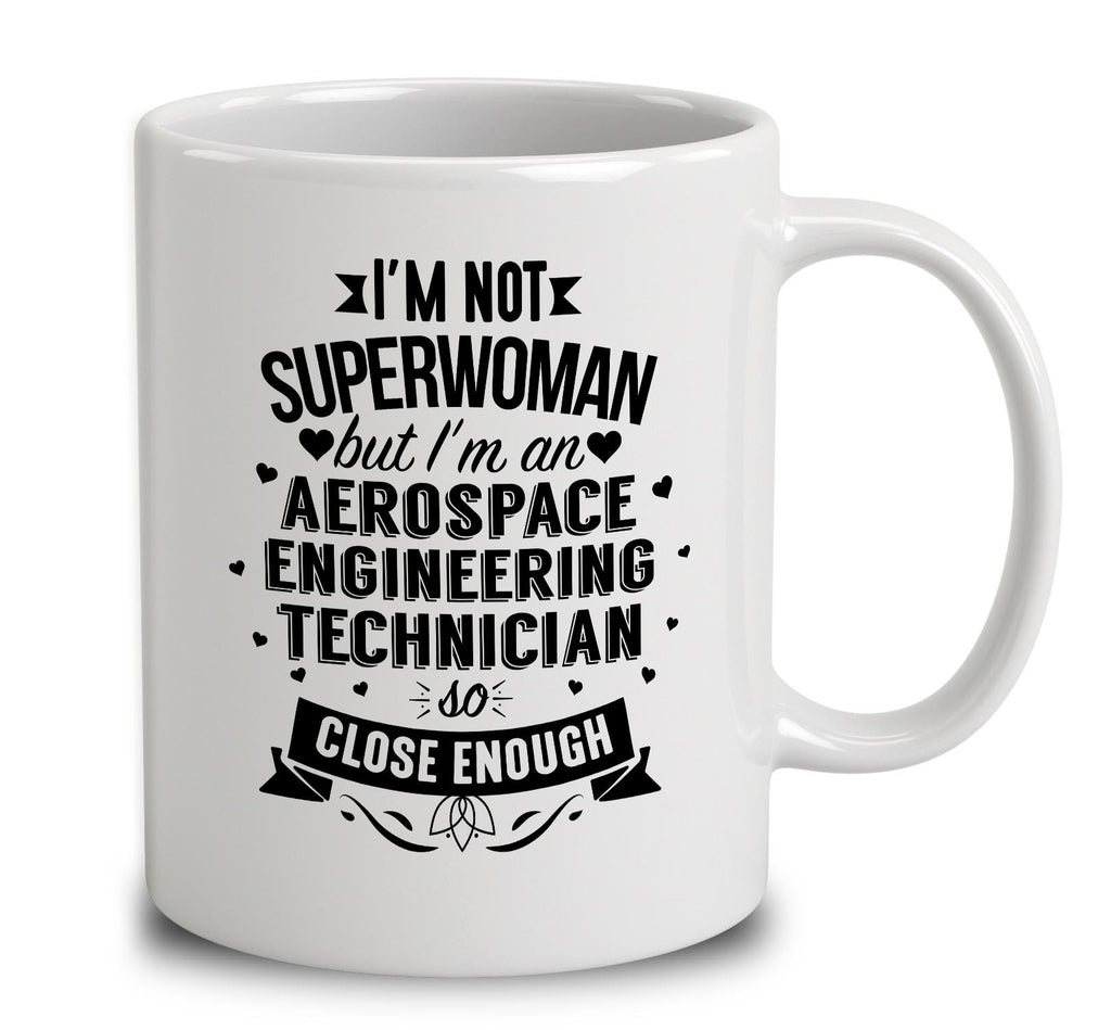 I'm Not Superwoman But I'm An Aerospace Engineering Technician