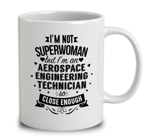 I'm Not Superwoman But I'm An Aerospace Engineering Technician