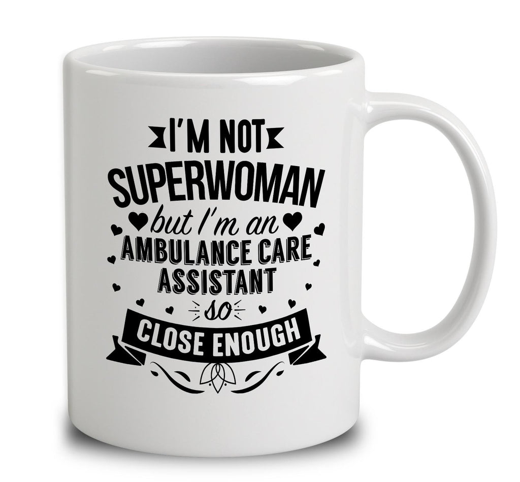I'm Not Superwoman But I'm An Ambulance Care Assistant
