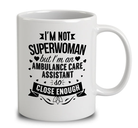 I'm Not Superwoman But I'm An Ambulance Care Assistant