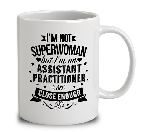 I'm Not Superwoman But I'm An Assistant Practitioner