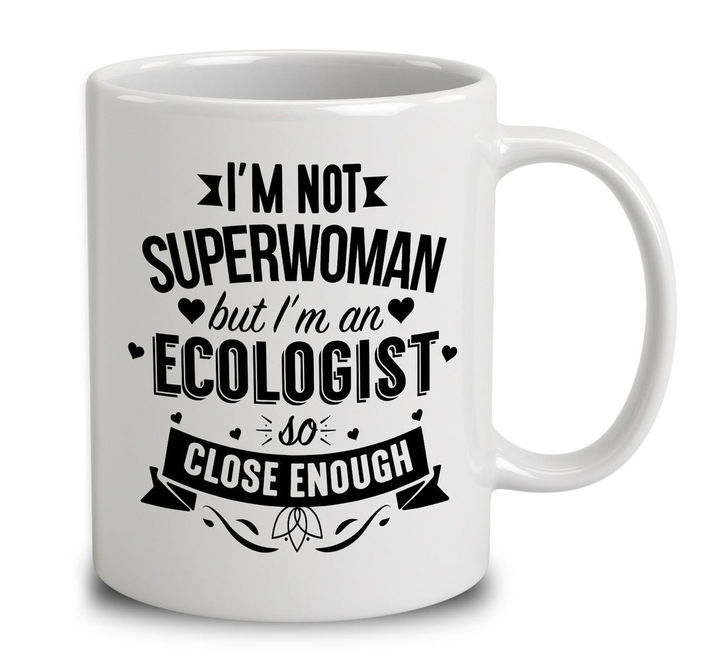 I'm Not Superwoman But I'm An Ecologist