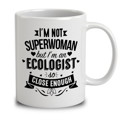 I'm Not Superwoman But I'm An Ecologist
