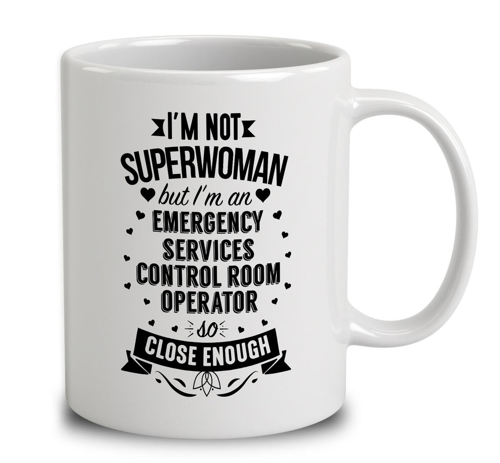 I'm Not Superwoman But I'm An Emergency Services Control Room Operator