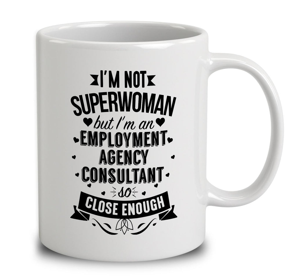 I'm Not Superwoman But I'm An Employment Agency Consultant