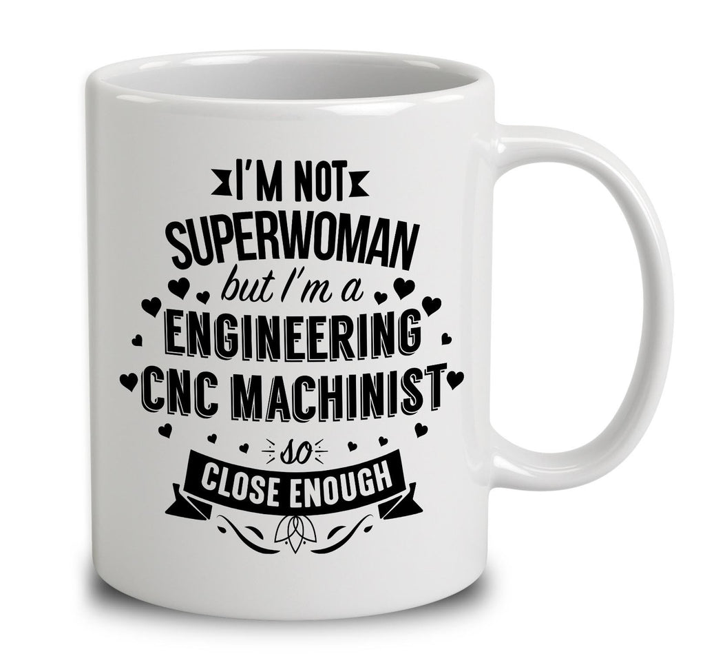 I'm Not Superwoman But I'm An Engineering Cnc Machinist