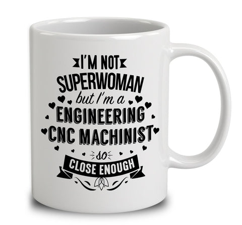 I'm Not Superwoman But I'm An Engineering Cnc Machinist