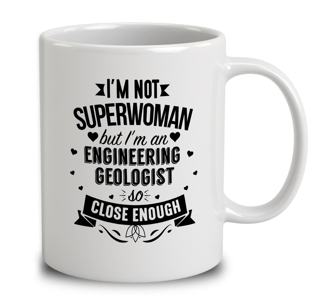 I'm Not Superwoman But I'm An Engineering Geologist