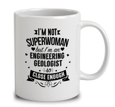 I'm Not Superwoman But I'm An Engineering Geologist