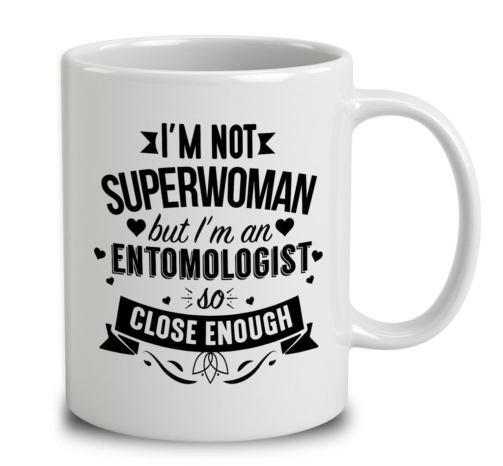 I'm Not Superwoman But I'm An Entomologist