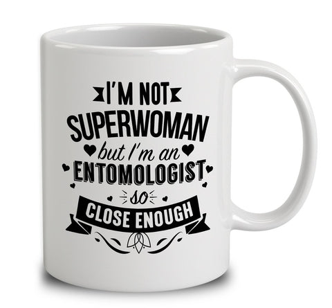 I'm Not Superwoman But I'm An Entomologist