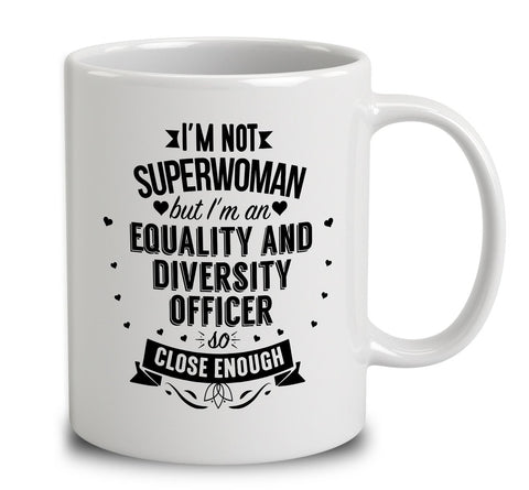 I'm Not Superwoman But I'm An Equality And Diversity Officer