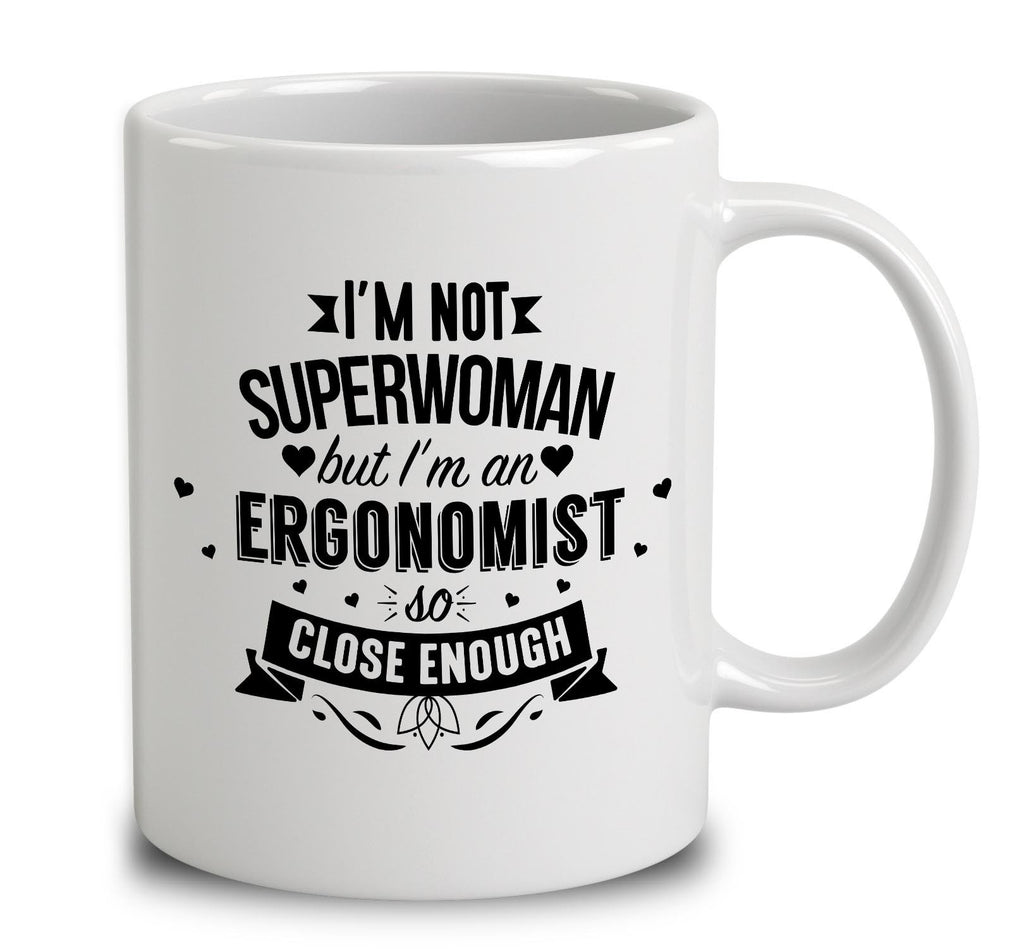 I'm Not Superwoman But I'm An Ergonomist