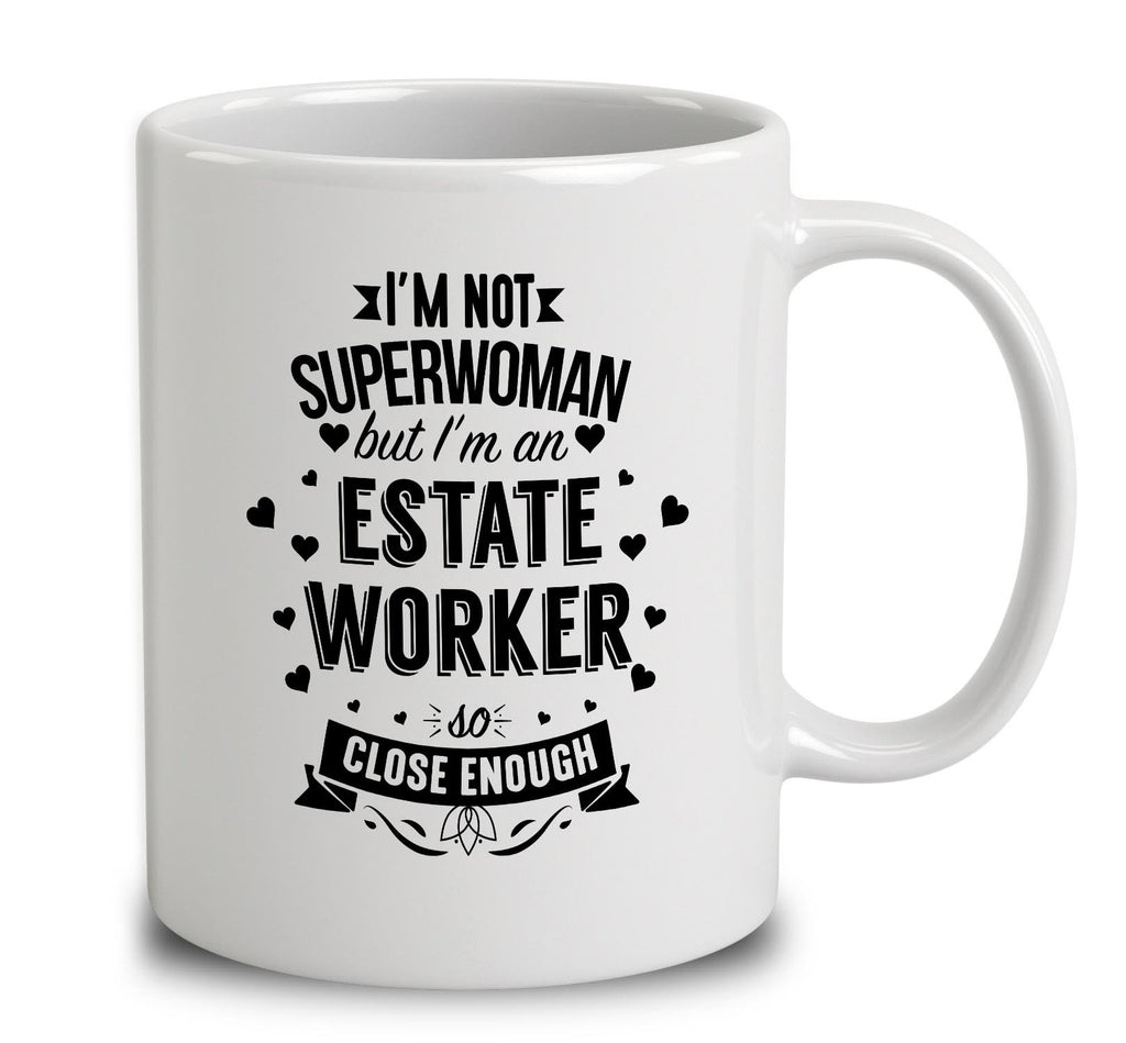 I'm Not Superwoman But I'm An Estate Worker