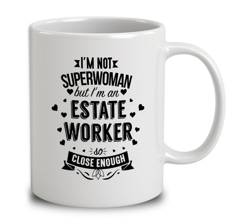 I'm Not Superwoman But I'm An Estate Worker