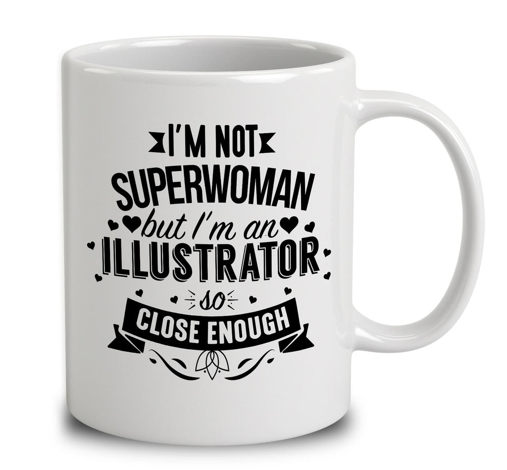 I'm Not Superwoman But I'm An Illustrator