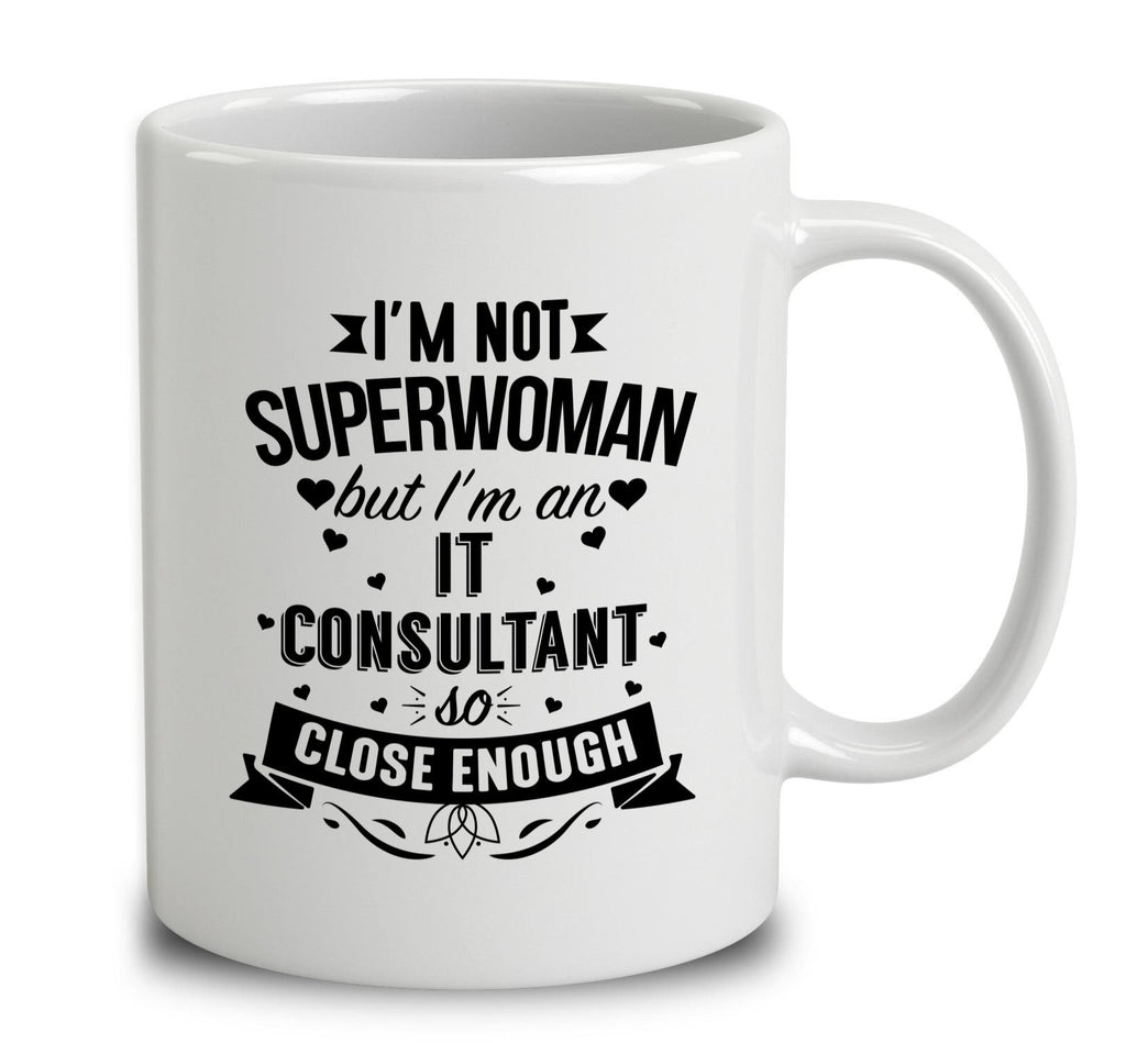 I'm Not Superwoman But I'm An It Consultant